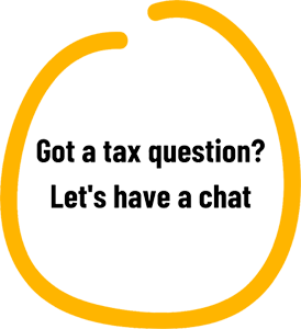 Get a tax question? Lets have a chat